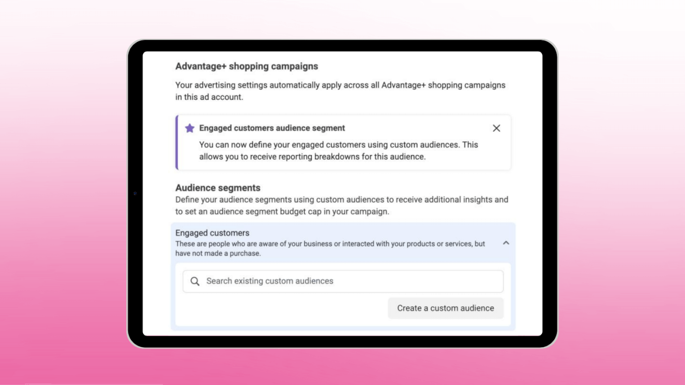 Meta Engaged Customers Audience Tool Advantage+ Campaigns